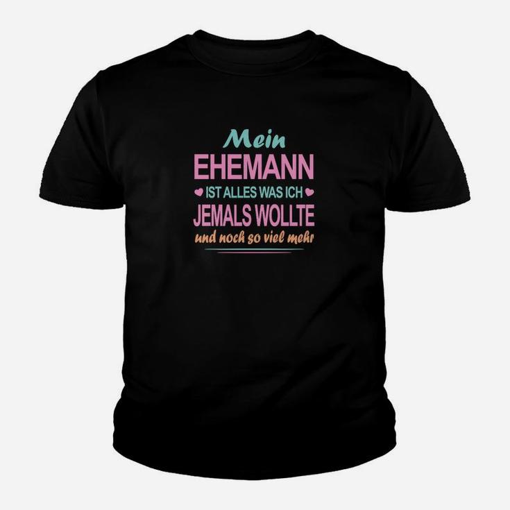 Mein Ehemann Ist Alles Was Ich Kinder T-Shirt