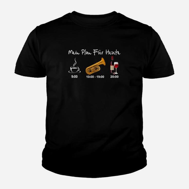 Mein Plan-Pelz-Heute-Wein-Tuba- Kinder T-Shirt