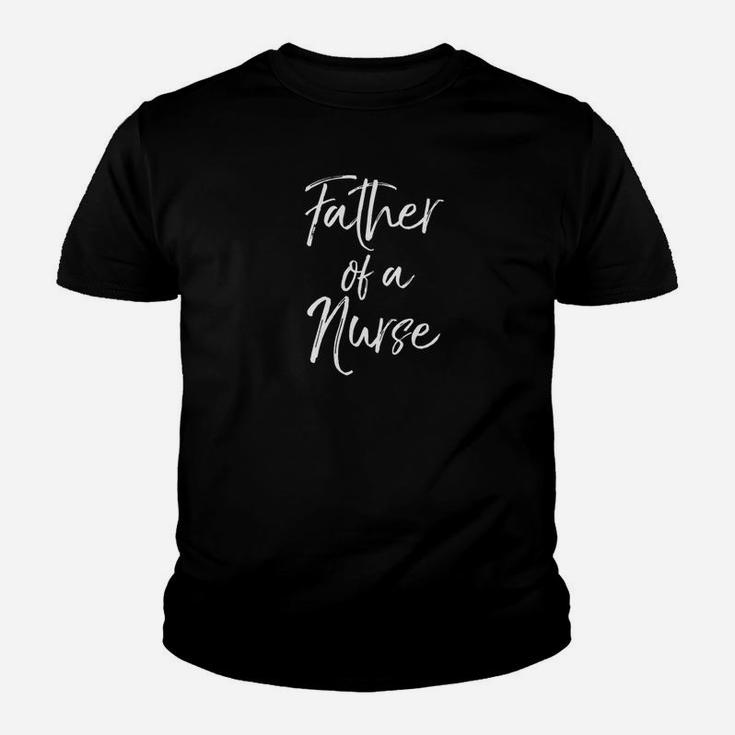 Mens Funny Fathers Day Gift For Dads Of Nurses Father Of A Nurse Premium Kid T-Shirt
