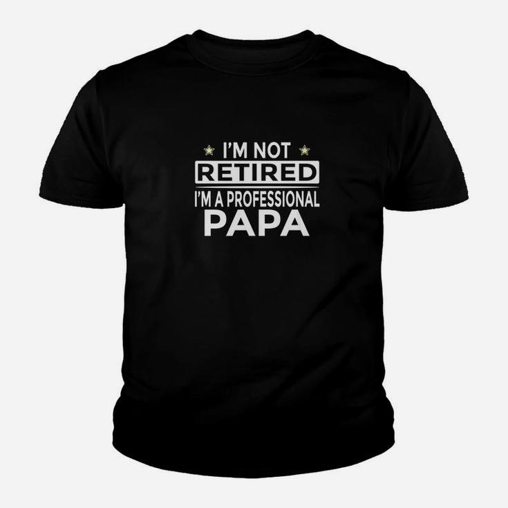 Mens Im Not Retired Im A Professional Papa Funny Kid T-Shirt