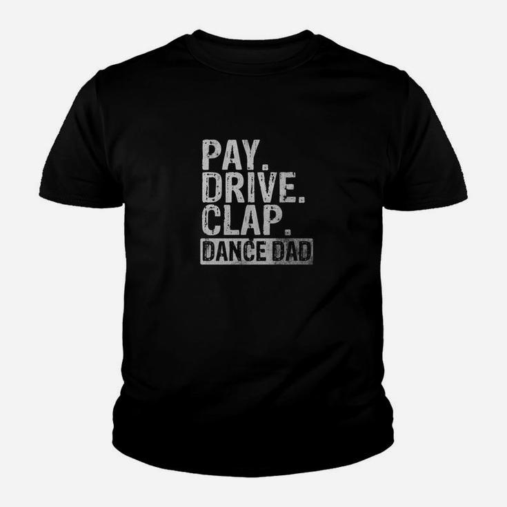 Mens Pay Drive Clap Dance Dad Fathers Day Gifts Kid T-Shirt