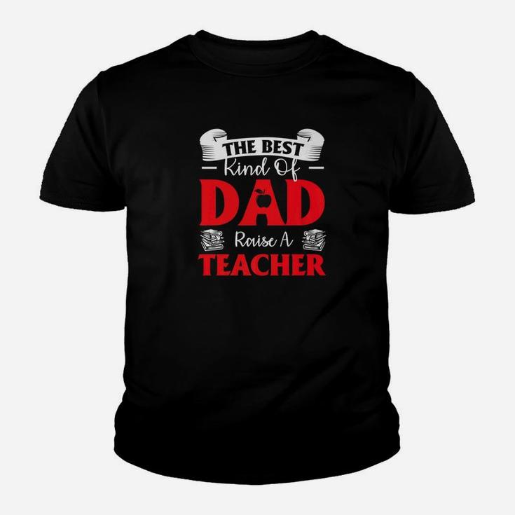 Mens Premium Best Kind Of Dad Raises A Teacher Fathers Day Kid T-Shirt
