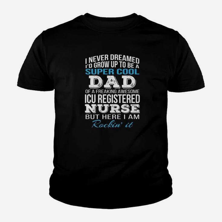 Mens Super Cool Icu Registered Nurses Dad Fathers Day Kid T-Shirt