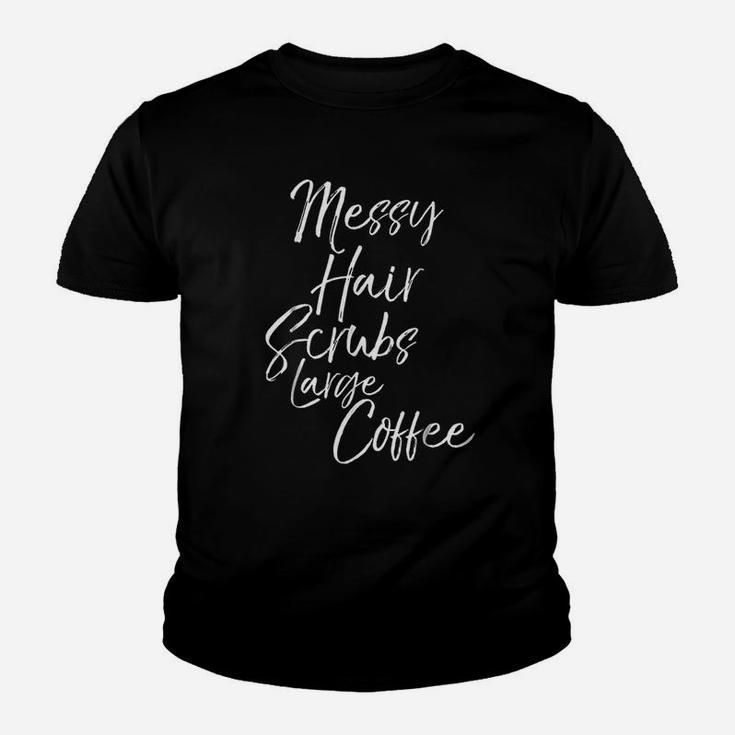 Messy Hair Large Coffee Fun Cute Nurse Kid T-Shirt