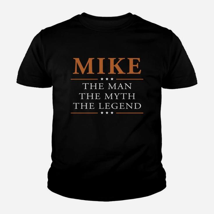 Mike The Man The Myth The Legend Mike Shirts Mike The Man The Myth The Legend My Name Is Mike Tshirts Mike T-shirts Mike Hoodie For Mike Kid T-Shirt