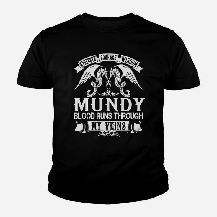 Mundy Shirts - Strength Courage Wisdom Mundy Blood Runs Through My Veins Name Shirts Youth T-shirt