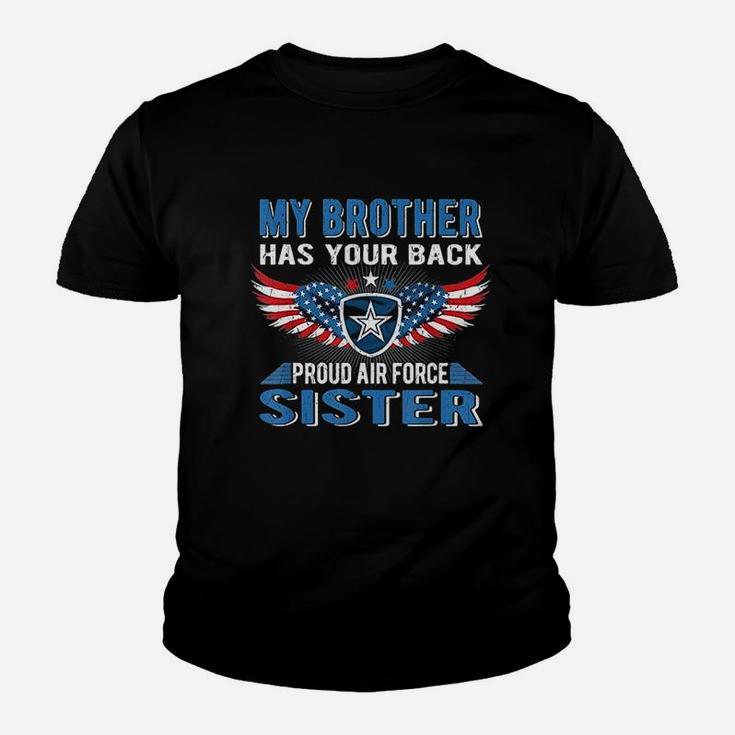 My Brother Has Your Back Proud Air Force Sister Kid T-Shirt