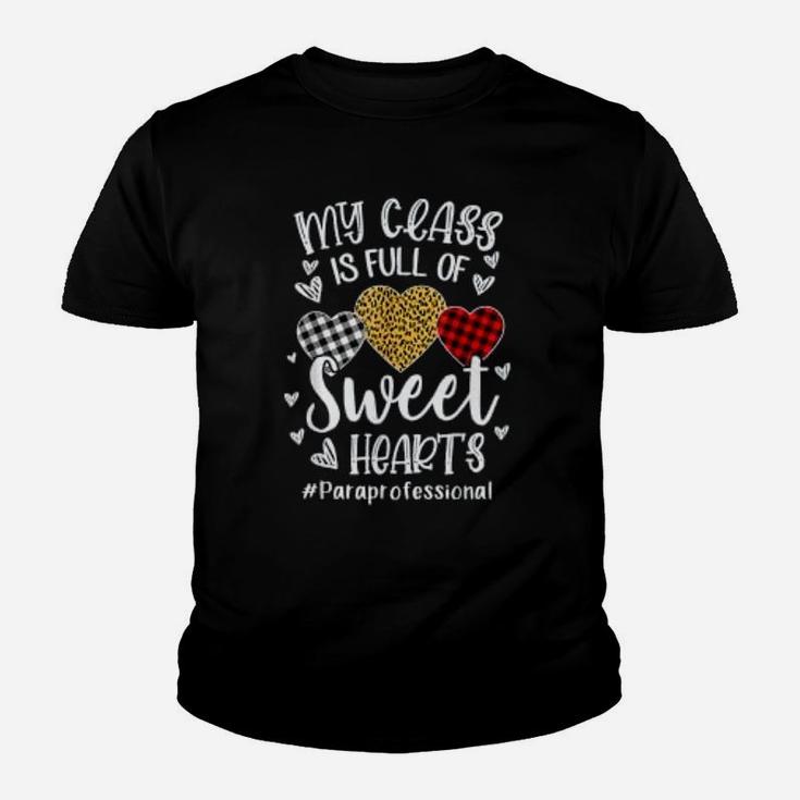 My Class Is Full Of Sweet Hearts Paraprofessional Valentine Kid T-Shirt