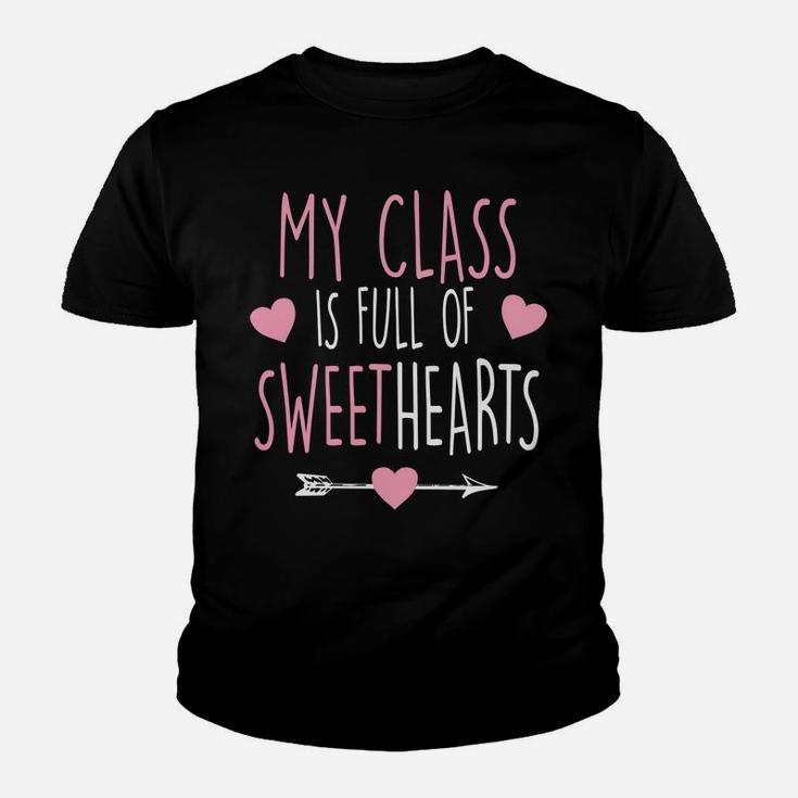 My Class Is Full Of Sweethearts Teacher Valentine Kid T-Shirt