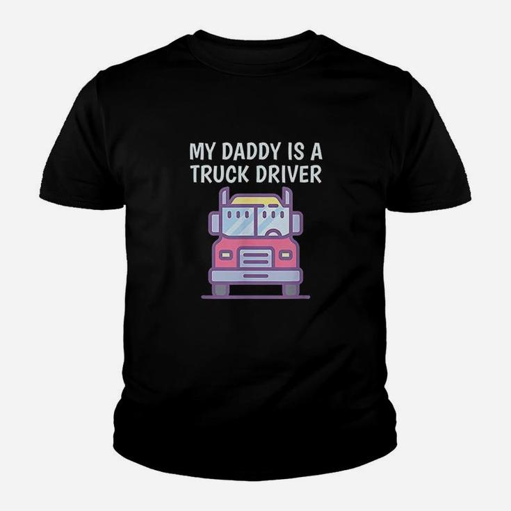 My Daddy Is A Truck Driver Kid T-Shirt