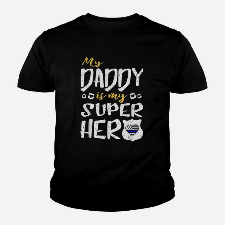 My Daddy Is My Superhero Thin Blue Line Police Dad Kid T-Shirt