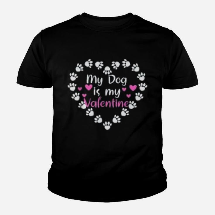 My Dog Is My Valentine Day Dog Owner Paws Print Heart Kid T-Shirt