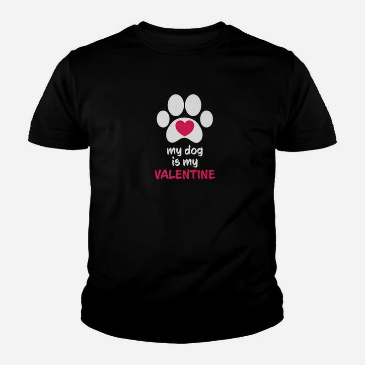 My Dog Is My Valentine Dogs Paws Cute Valentine s Gift Kid T-Shirt