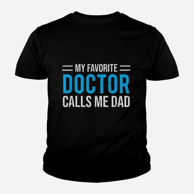 My Favorite Doctor Calls Me Dad Cute Father Kid T-Shirt