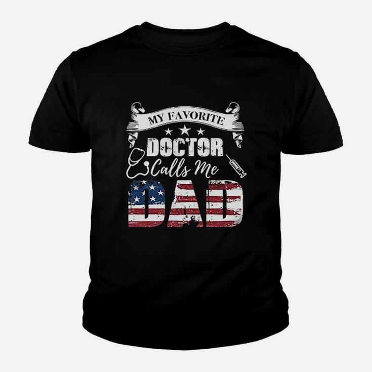 My Favorite Doctor Calls Me Dad Fathers Day Dad Gift Kid T-Shirt