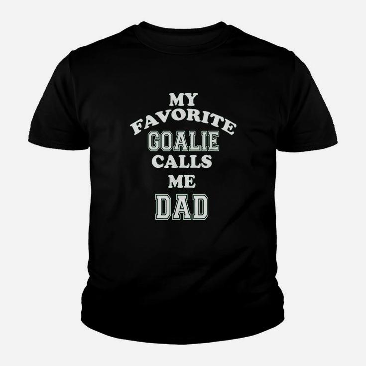 My Favorite Goalie Calls Me Dad Soccer Hockey Kid T-Shirt