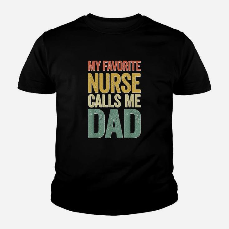 My Favorite Nurse Calls Me Dad Fathers Day Kid T-Shirt