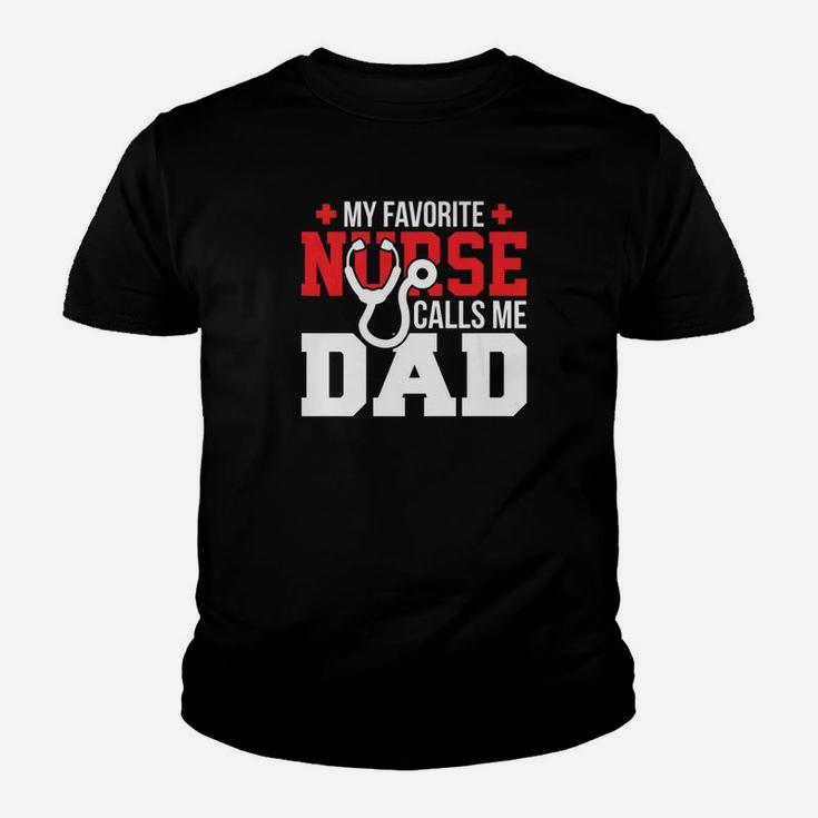 My Favorite Nurse Calls Me Dad Fathers Day Nursing Kid T-Shirt