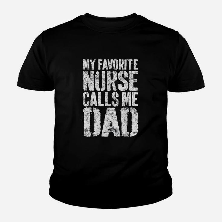 My Favorite Nurse Calls Me Dad, funny nursing gifts Kid T-Shirt