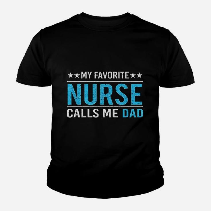 My Favorite Nurse Calls Me Dad, funny nursing gifts Kid T-Shirt