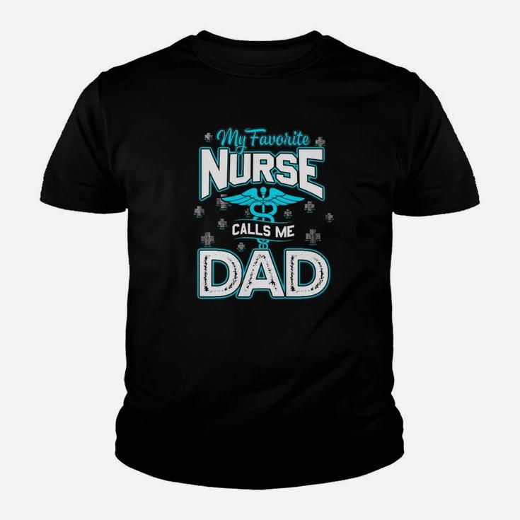 My Favorite Nurse Calls Me Dad Shirt Fathers Day Gift Kid T-Shirt