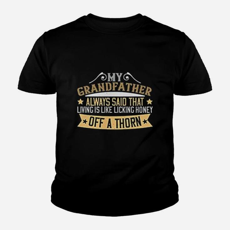 My Grandfather Always Said, best christmas gifts for dad Kid T-Shirt