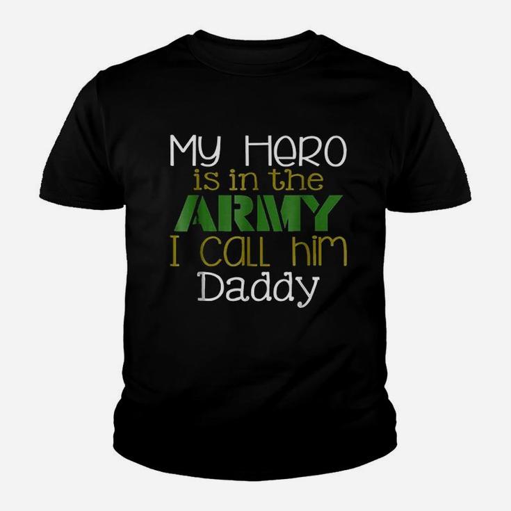 My Hero Is In The Army I Call Him Daddy Kid T-Shirt