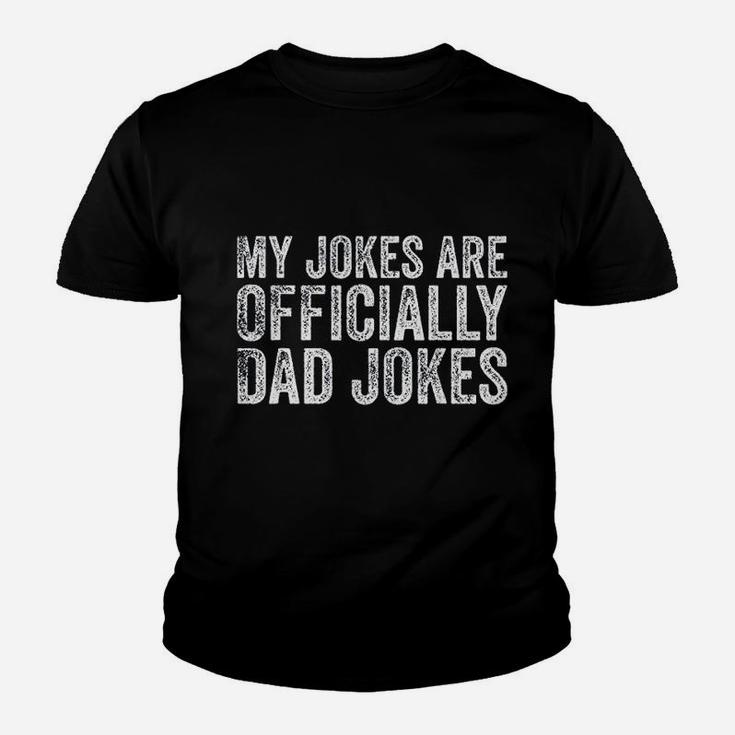 My Jokes Are Officially Dad Jokes Funny Dad Gift Kid T-Shirt