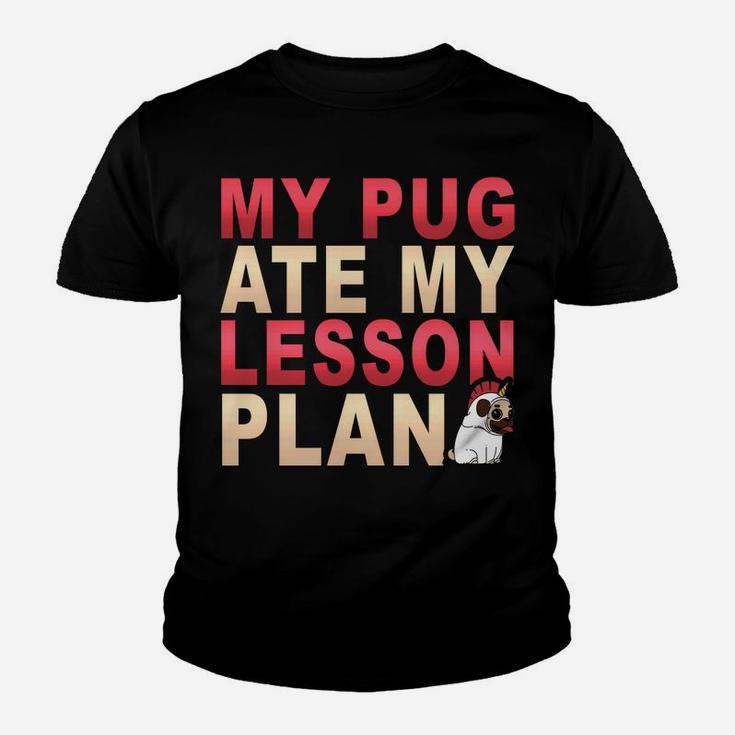 My Pug Dog Ate My Lesson Plan Pawprint Teacher Kid T-Shirt