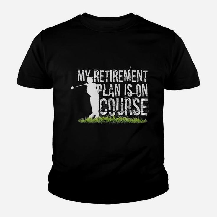 My Retirement Plan Is On Course Funny Golf Retired Youth T-shirt