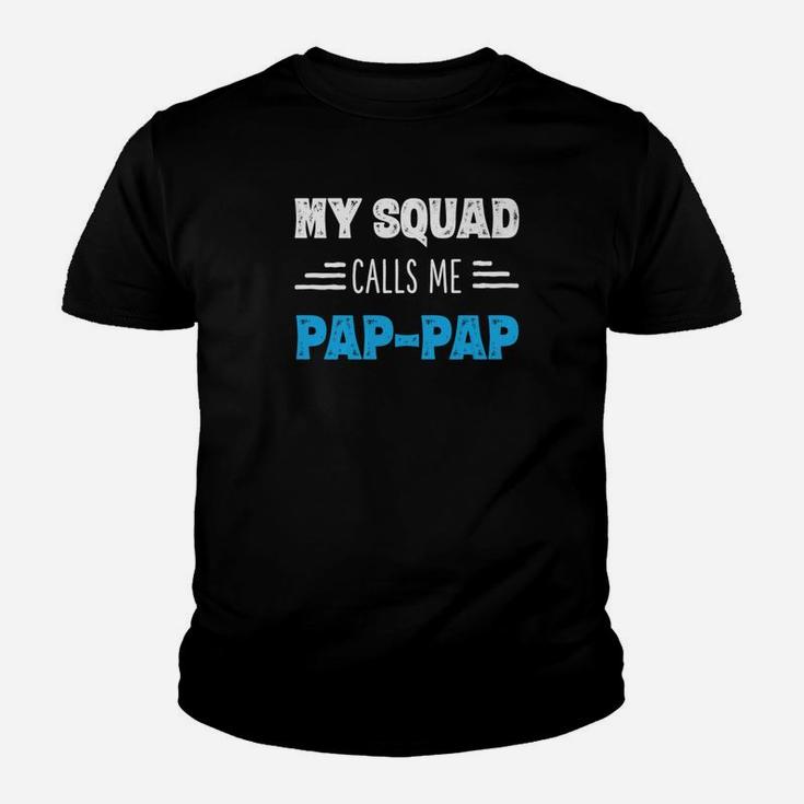 My Squad Calls Me Pappap Shirt Papa Grandpa Gifts From Kids Kid T-Shirt