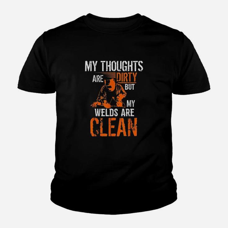 My Thoughts Are Dirty But My Welds Are Clean Funny Welder Kid T-Shirt