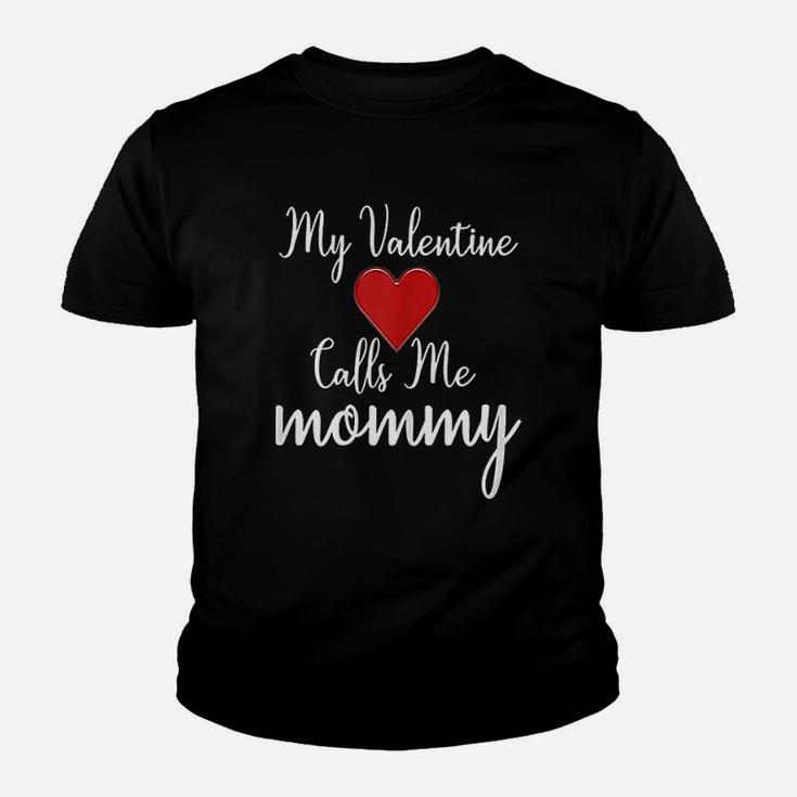My Valentine Calls Me Mommy Great Family Gift Kid T-Shirt