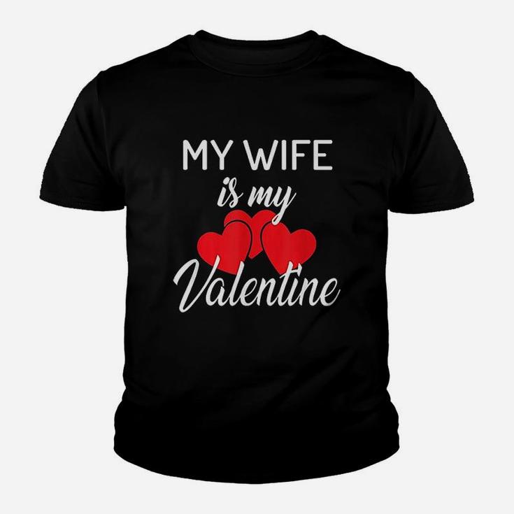 My Wife Is My Valentine Couples Valentines Day Husband Kid T-Shirt