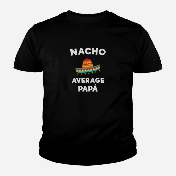 Nacho Average Papa Fathers Day Gifts Kid T-Shirt