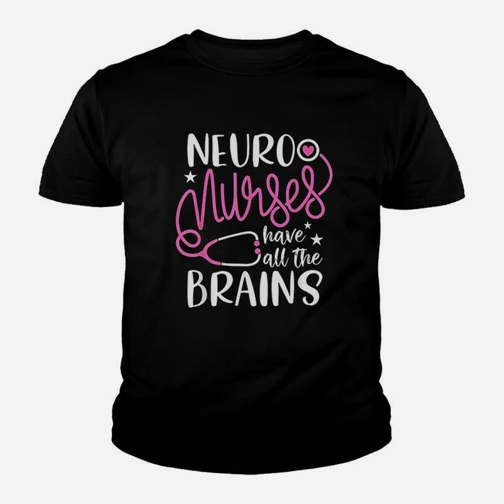 Neuro Nurses Have All The Brains Kid T-Shirt