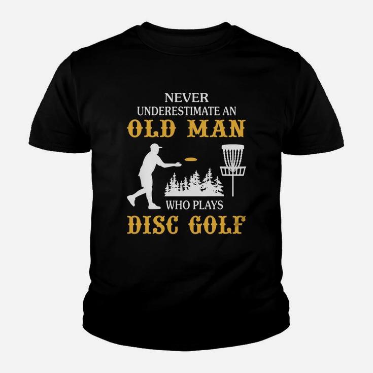Never Underestimate An Old Man Who Plays Disc Golf Tshirt Kid T-Shirt
