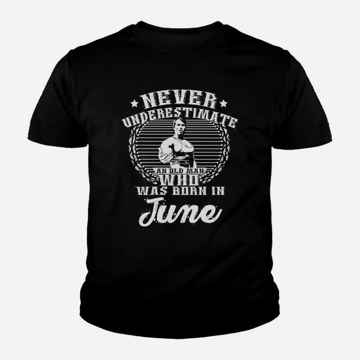 Never Underestimate Old Man Who Was Born June Kid T-Shirt