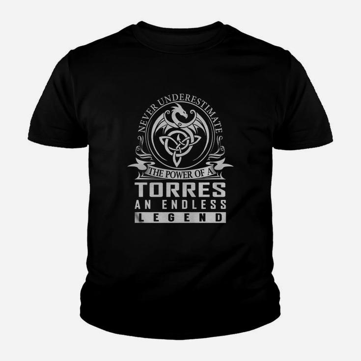Never Underestimate The Power Of A Torres An Endless Legend Name Shirts Youth T-shirt