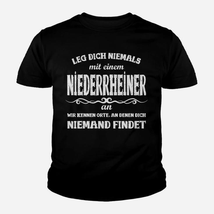 Niederrheiner Kinder Tshirt mit Spruch Leg dich niemals an, Lustiges Kinder Tshirt