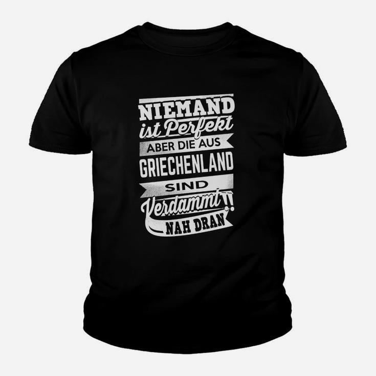 Niemand Ist Perfekt Griechenland Kinder T-Shirt