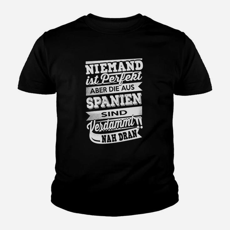 Niemand Ist Perfekt Spanien Kinder T-Shirt