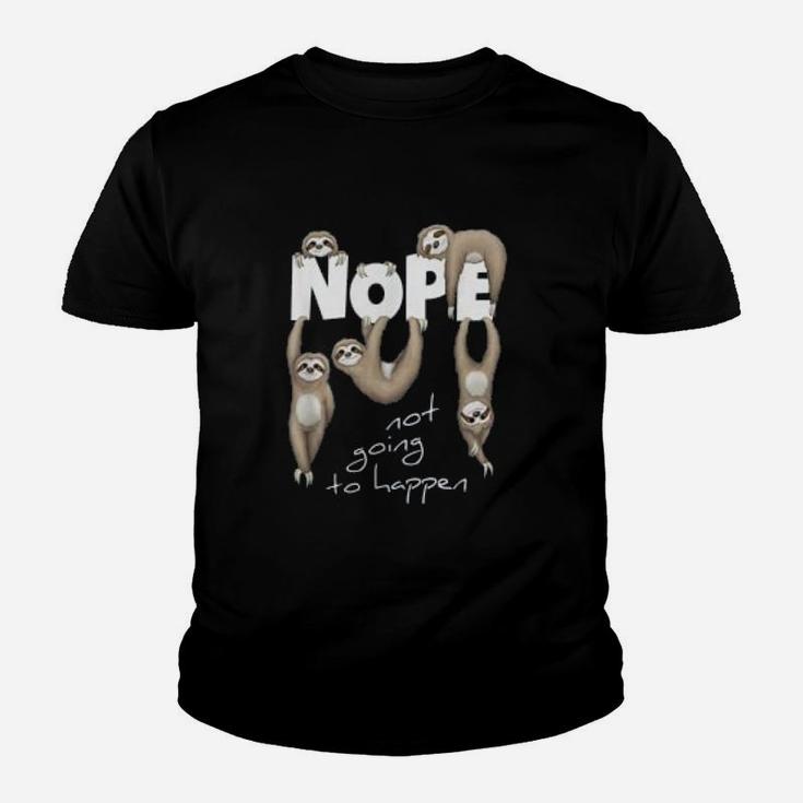 Nope Not Going To Happen Lazy Cute Chilling Sloths Kid T-Shirt