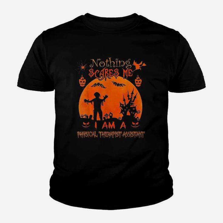 Nothing Scares Me I Physical Therapist Assistant Halloween Kid T-Shirt