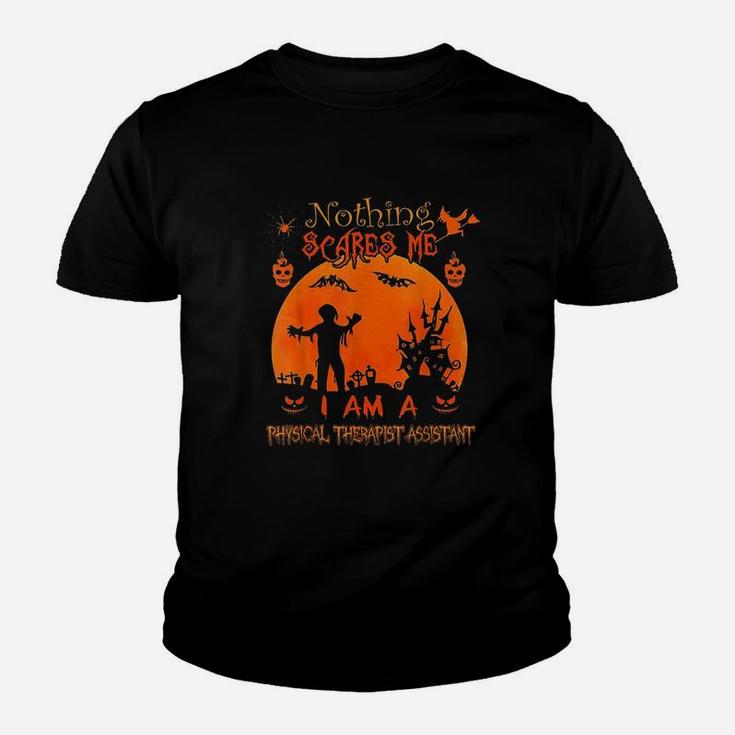 Nothing Scares Me I Physical Therapist Assistant Halloween Kid T-Shirt