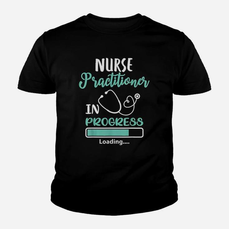 Nurse Practitioner In Progress Loading Training Student Gift Kid T-Shirt