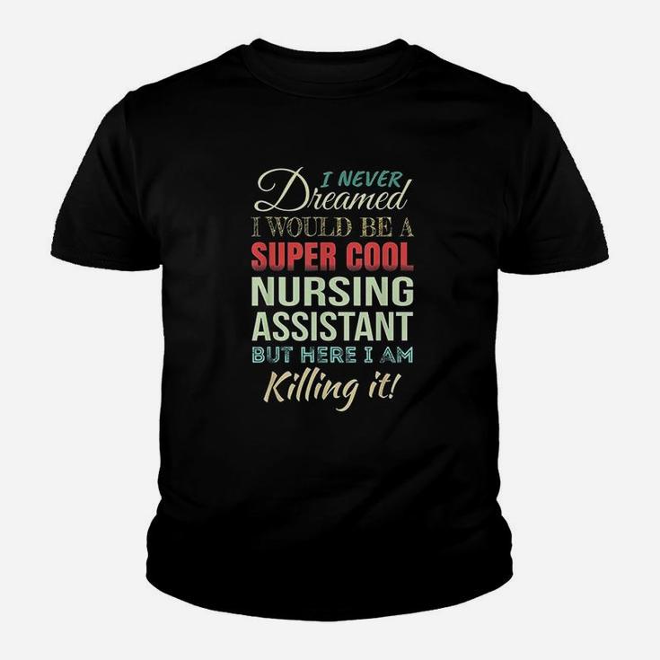 Nursing Assistant Funny Gift Appreciation Kid T-Shirt
