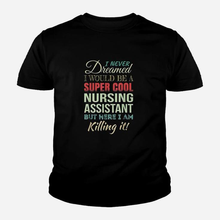 Nursing Assistant Funny Gift Appreciation Kid T-Shirt