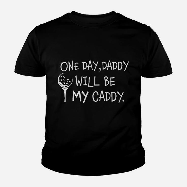 One Day Daddy Will Be My Caddy, best christmas gifts for dad Kid T-Shirt