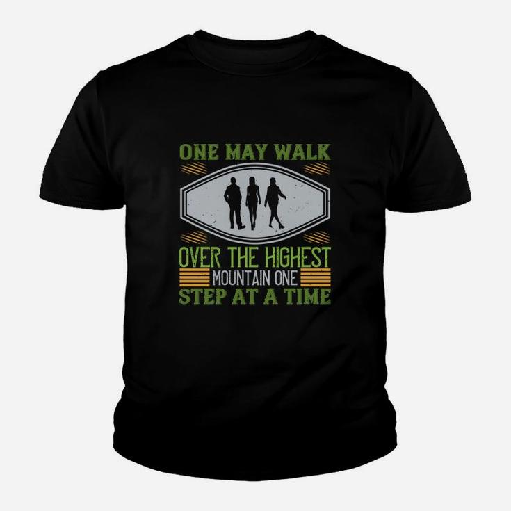 One May Walk Over The Highest Mountain One Step At A Time Kid T-Shirt